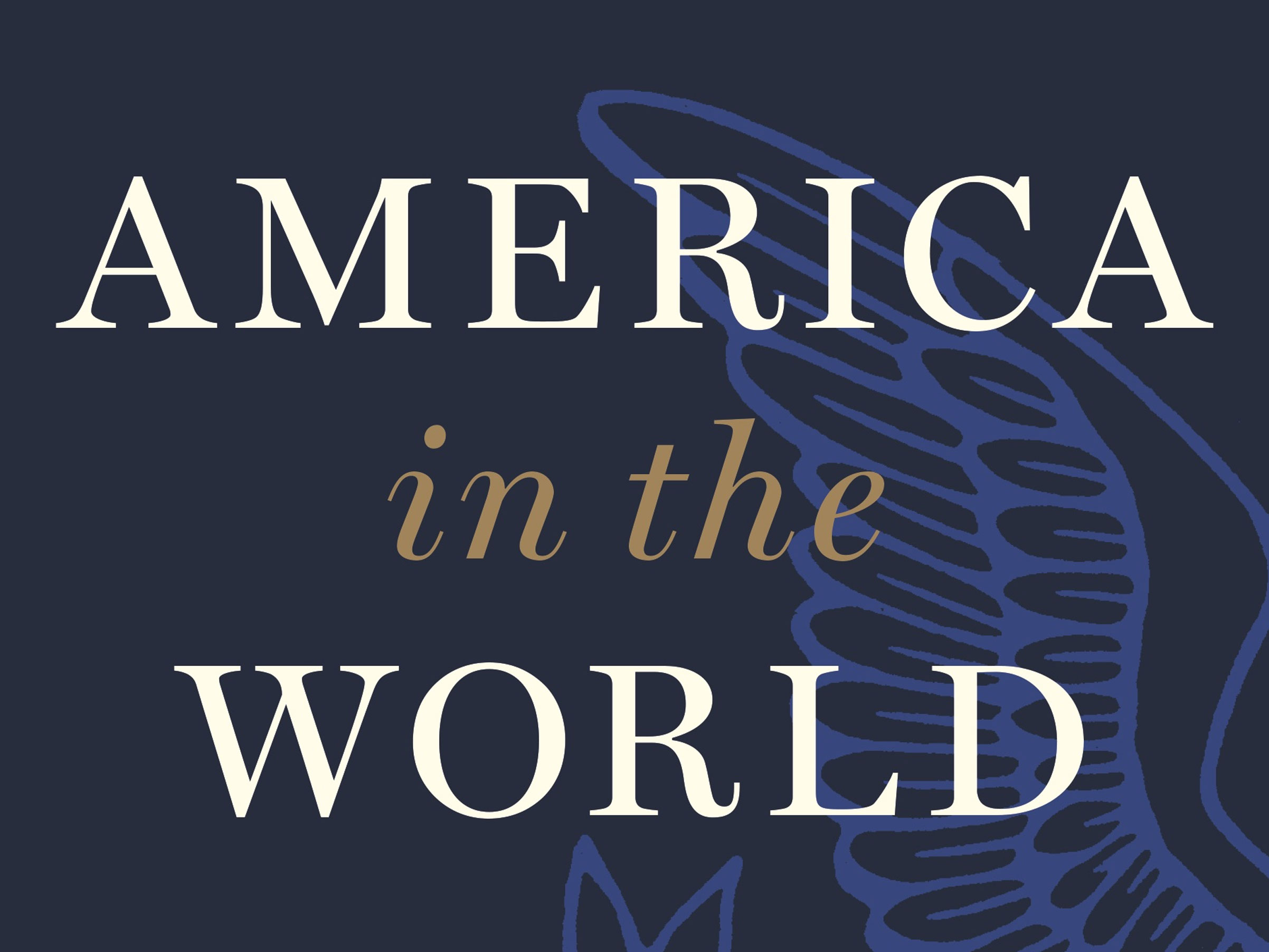 America in the World: A History of U.S. Diplomacy and Foreign Policy