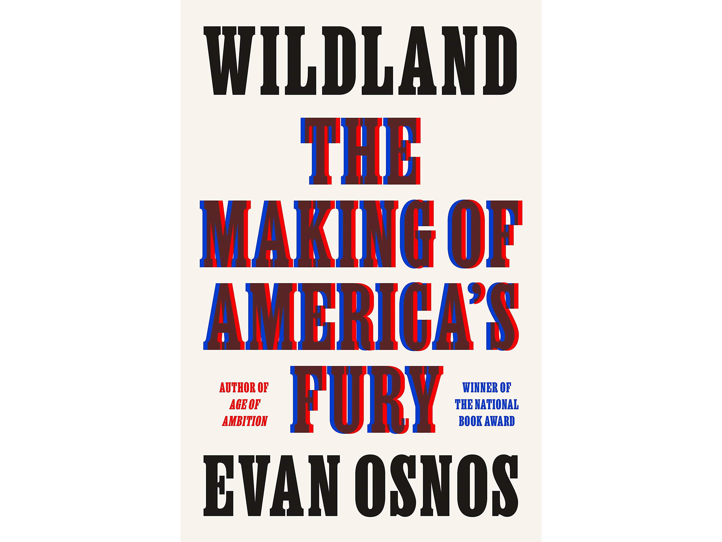 Wildland: The Making of America’s Fury